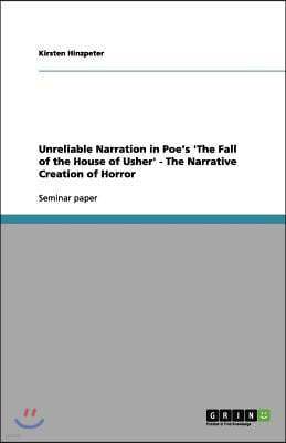 Unreliable Narration in Poe's 'The Fall of the House of Usher' - The Narrative Creation of Horror