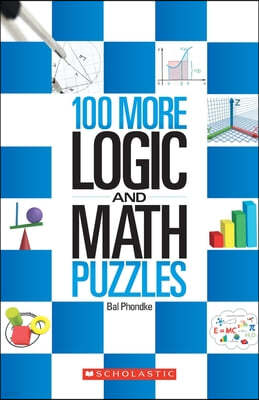 100 MORE LOGIC AND MATHS PUZZLES