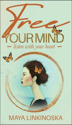 Free Your Mind, Listen with Your Heart