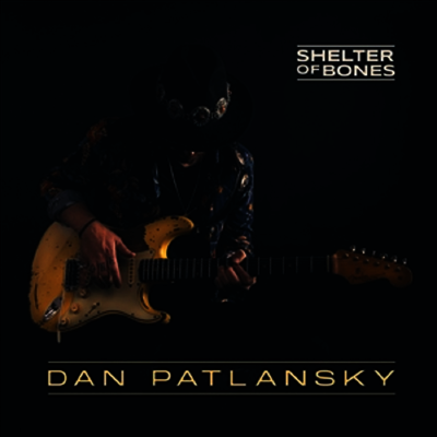 Dan Patlansky — Shelter Of Bones 앨범 커버