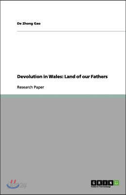Devolution in Wales: Land of our Fathers