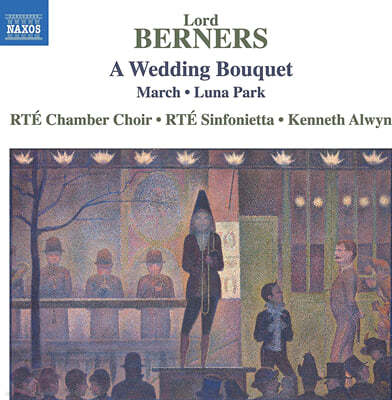 Kenneth Alwyn 로드 버너스: 결혼 부케, 행진곡, 루나 파크 (Berners: A Wedding Bouquet, March, Luna Park) 