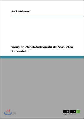 Spanglish - Varietatenlinguistik des Spanischen