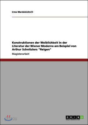 Konstruktionen der Weiblichkeit in der Literatur der Wiener Moderne am Beispiel von Arthur Schnitzlers "Reigen"