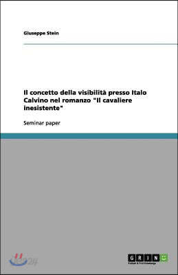 Il concetto della visibilita presso Italo Calvino nel romanzo "Il cavaliere inesistente"