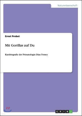 Mit Gorillas auf Du: Kurzbiografie der Primatologin Dian Fossey