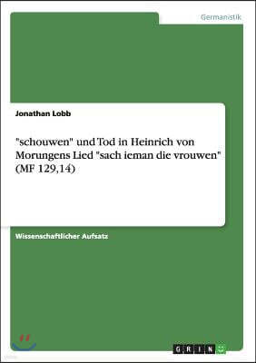 "schouwen" und Tod in Heinrich von Morungens Lied "sach ieman die vrouwen" (MF 129,14)