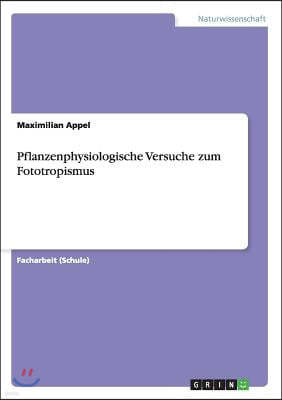 Pflanzenphysiologische Versuche Zum Fototropismus