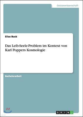 Das Leib-Seele-Problem Im Kontext Von Karl Poppers Kosmologie