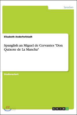 Spanglish an Miguel de Cervantes "Don Quixote de La Mancha"