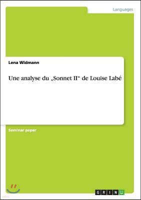 Une analyse du "Sonnet II" de Louise Labe