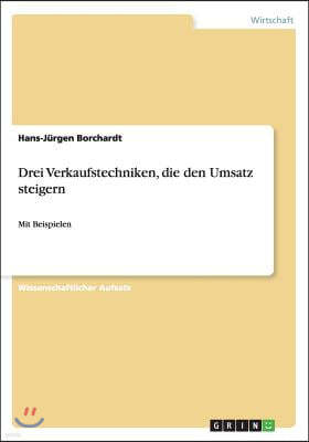 Drei Verkaufstechniken, die den Umsatz steigern: Mit Beispielen