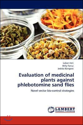 Evaluation of medicinal plants against phlebotomine sand flies