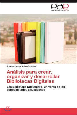 Analisis para crear, organizar y desarrollar Bibliotecas Digitales