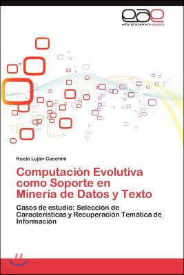 Computacion Evolutiva Como Soporte En Mineria de Datos y Texto