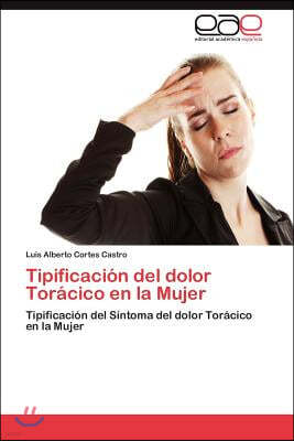 Tipificacion del Dolor Toracico En La Mujer