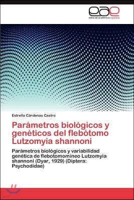 Parametros Biologicos y Geneticos del Flebotomo Lutzomyia Shannoni