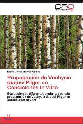 Propagacion de Vochysia Duquei Pilger En Condiciones in Vitro