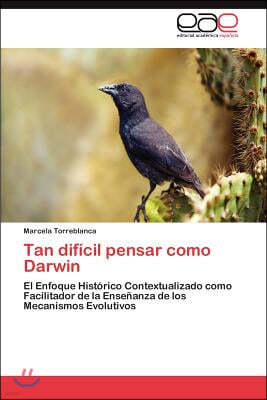 Tan Dificil Pensar Como Darwin