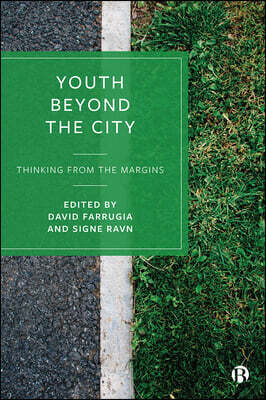 Bristol University Press Youth Beyond the City: Thinking from the Margins
