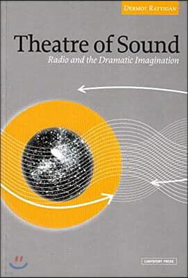 Theatre of Sound: Radio and the Dramatic Imagination