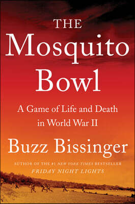 The Mosquito Bowl: A Game of Life and Death in World War II