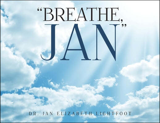 "Breathe, Jan"
