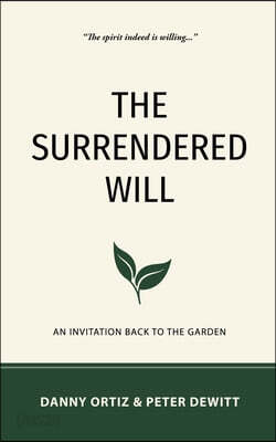 The Surrendered Will: An Invitation Back to the Garden