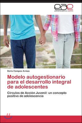 Modelo Autogestionario Para El Desarrollo Integral de Adolescentes