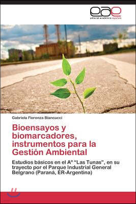 Bioensayos y biomarcadores, instrumentos para la Gestion Ambiental