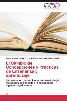 El Cambio de Concepciones y Practicas de Ensenanza y aprendizaje