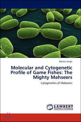 Molecular and Cytogenetic Profile of Game Fishes: The Mighty Mahseers