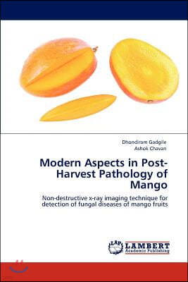 Modern Aspects in Post-Harvest Pathology of Mango