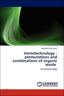 Vermitechnology -permutations and combinations of organic waste