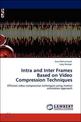 Intra and Inter Frames Based on Video Compression Techniques