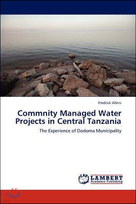 Commnity Managed Water Projects in Central Tanzania