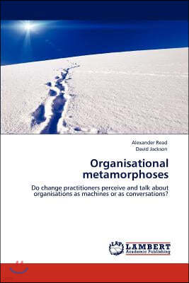 Organisational metamorphoses