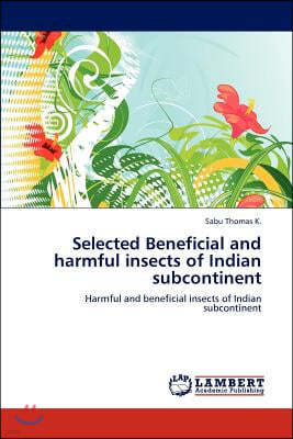 Selected Beneficial and harmful insects of Indian subcontinent