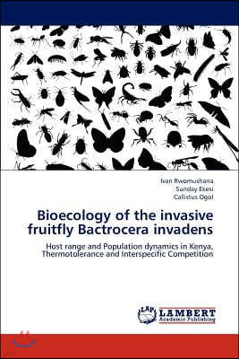 Bioecology of the invasive fruitfly Bactrocera invadens