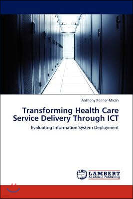 Transforming Health Care Service Delivery Through ICT