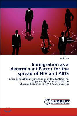 Immigration as a determinant Factor for the spread of HIV and AIDS