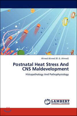 Postnatal Heat Stress And CNS Maldevelopment