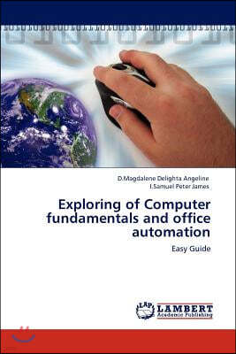 Exploring of Computer fundamentals and office automation