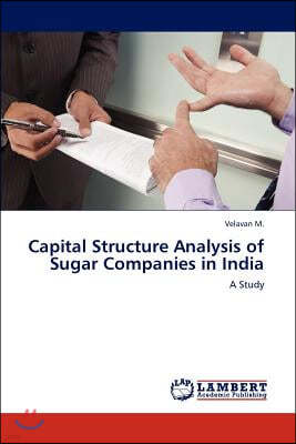 Capital Structure Analysis of Sugar Companies in India