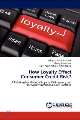 How Loyalty Effect Consumer Credit Risk?