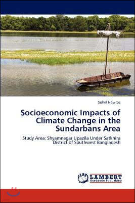 Socioeconomic Impacts of Climate Change in the Sundarbans Area