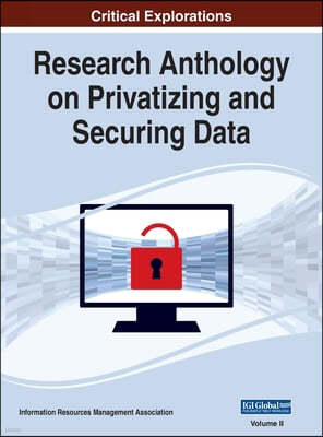Research Anthology on Privatizing and Securing Data, VOL 2