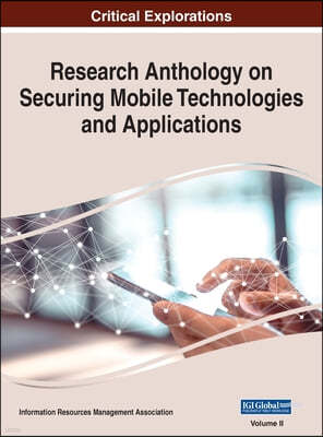 Research Anthology on Securing Mobile Technologies and Applications, VOL 2