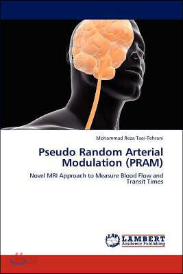 Pseudo Random Arterial Modulation (PRAM)