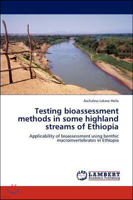 Testing bioassessment methods in some highland streams of Ethiopia